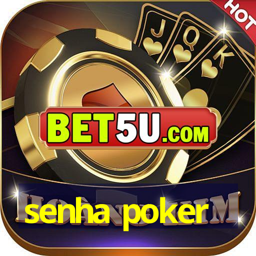 senha poker