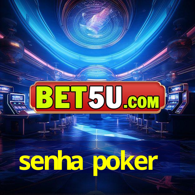 senha poker