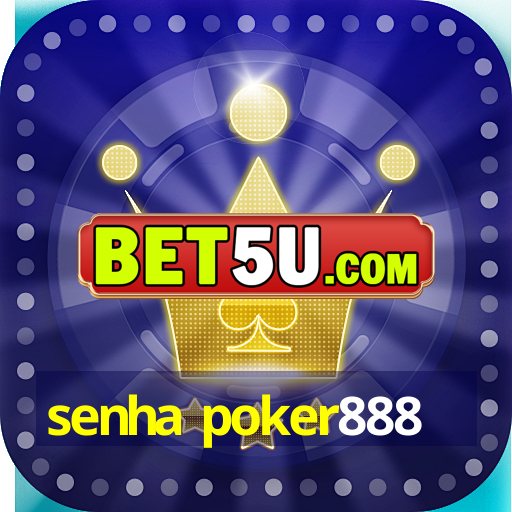 senha poker888