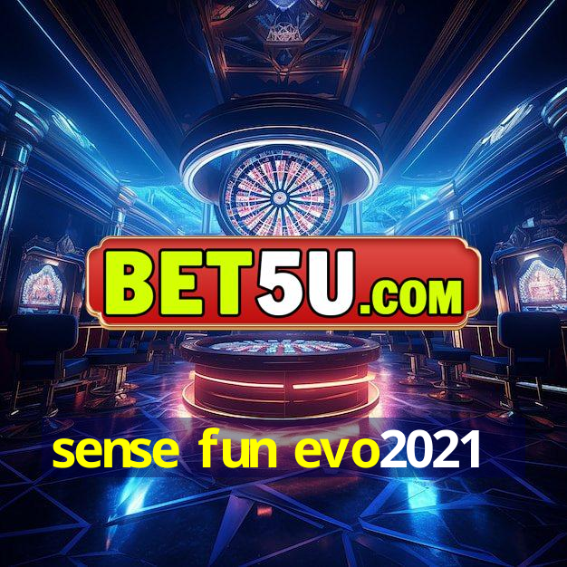 sense fun evo2021