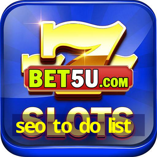 seo to do list