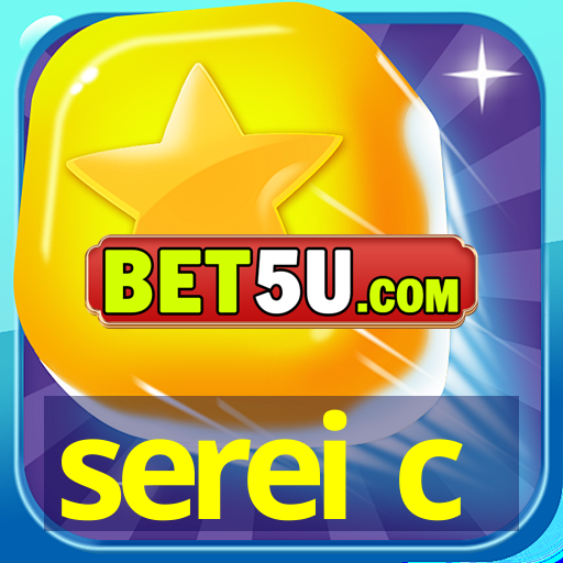 serei c