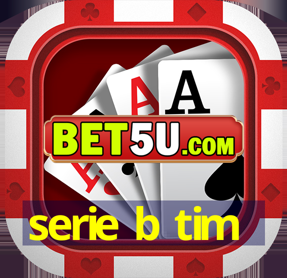 serie b tim