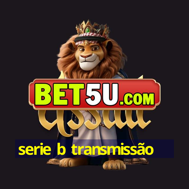 serie b transmissão