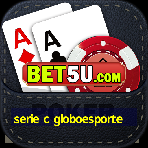 serie c globoesporte