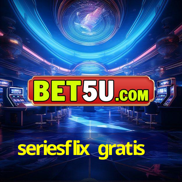 seriesflix gratis