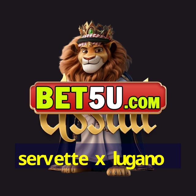 servette x lugano