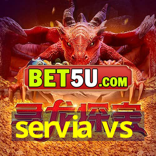 servia vs