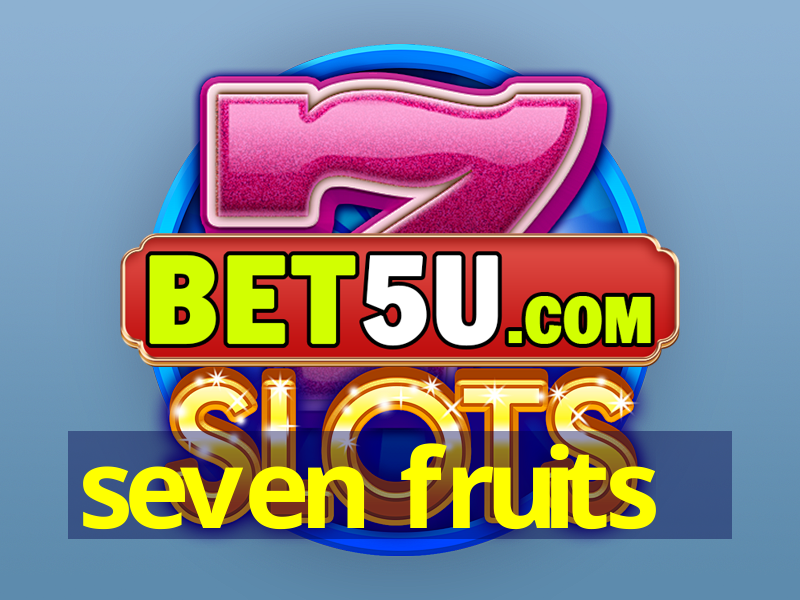 seven fruits