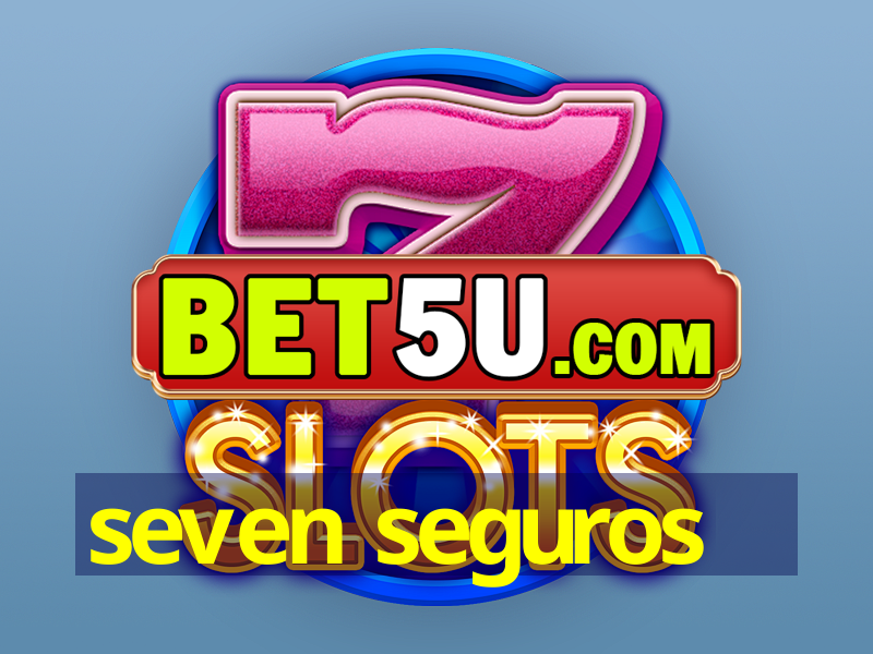 seven seguros