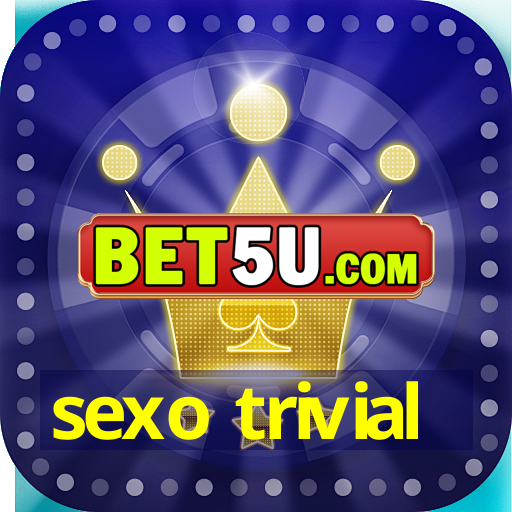 sexo trivial