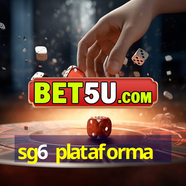 sg6 plataforma