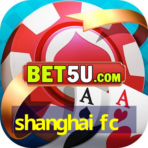 shanghai fc