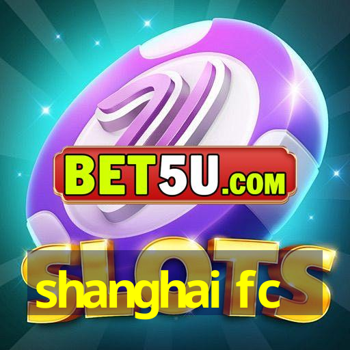 shanghai fc