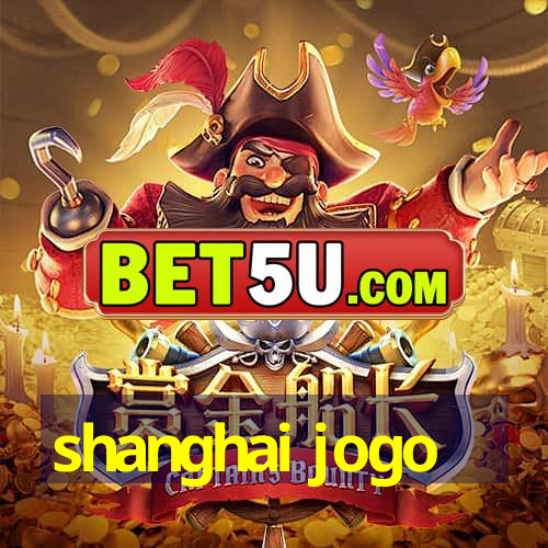 shanghai jogo