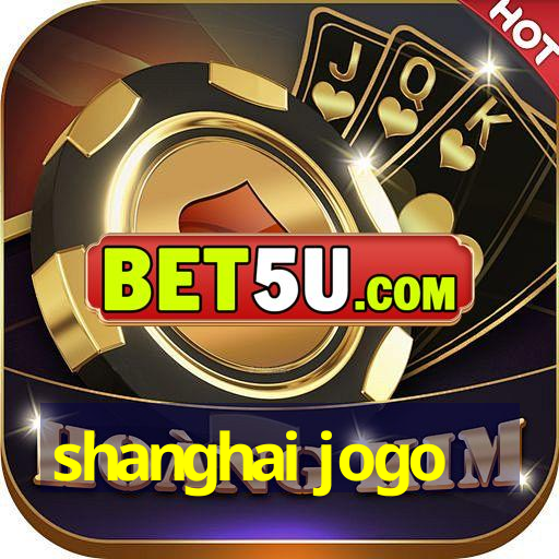 shanghai jogo