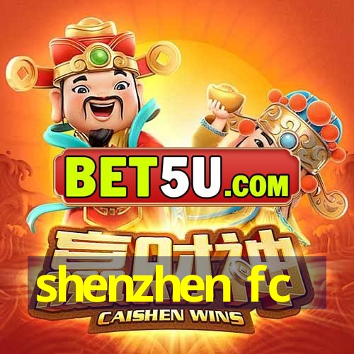 shenzhen fc