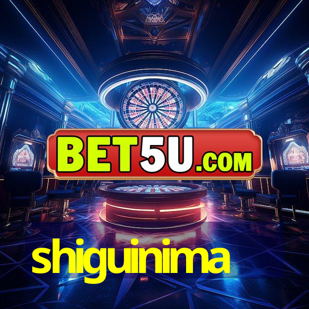 shiguinima