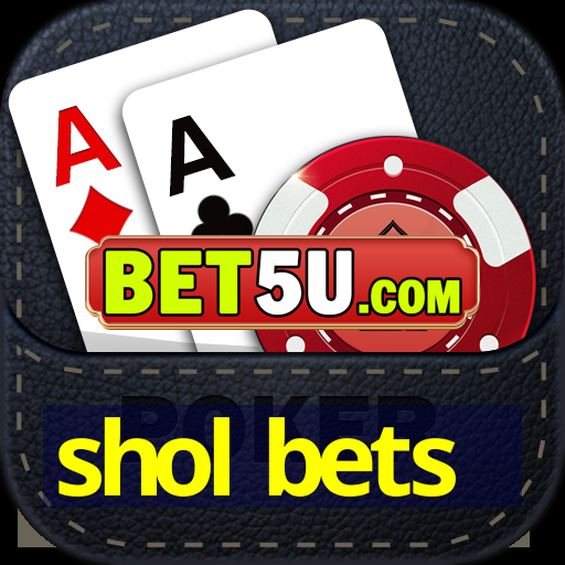 shol bets