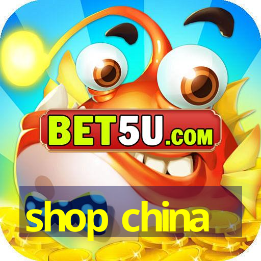 shop china