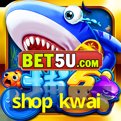 shop kwai