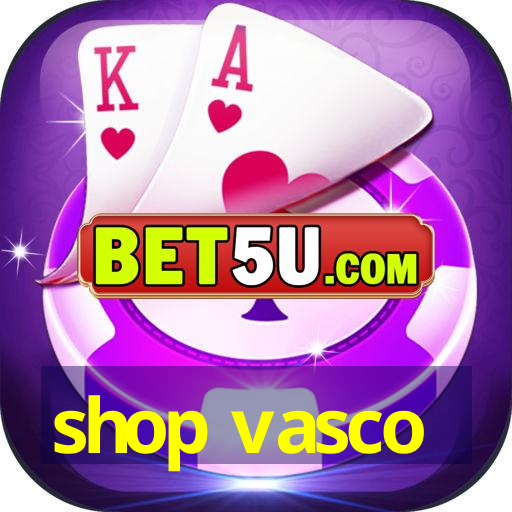 shop vasco