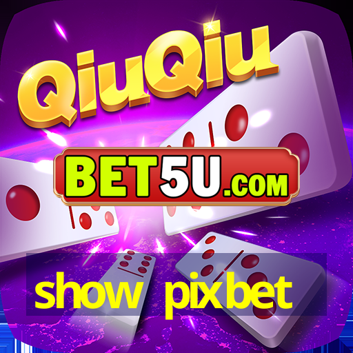 show pixbet