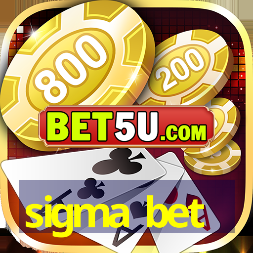 sigma bet