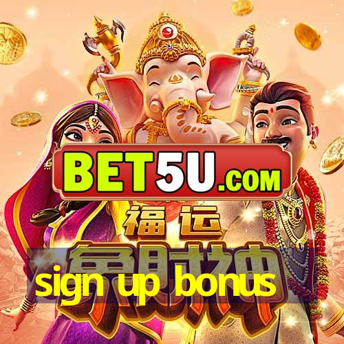 sign up bonus