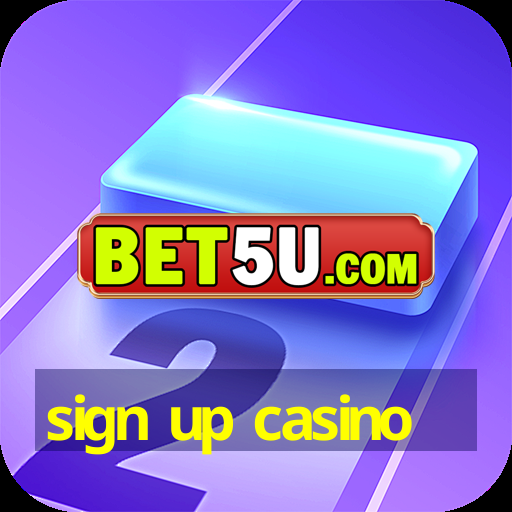 sign up casino