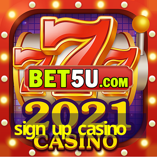 sign up casino