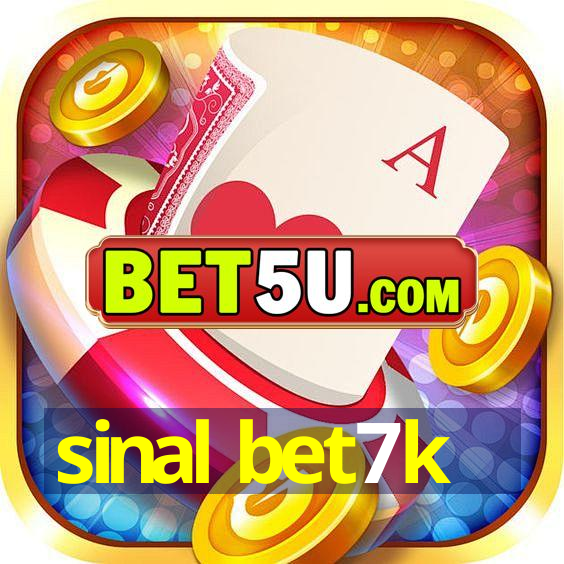 sinal bet7k