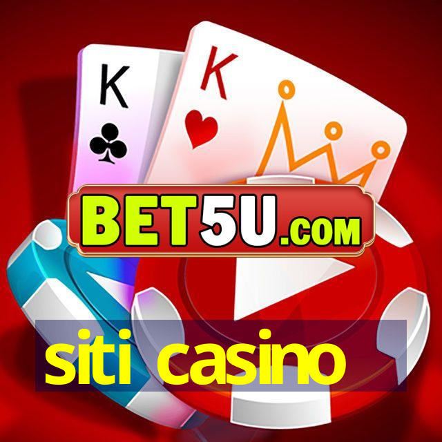 siti casino