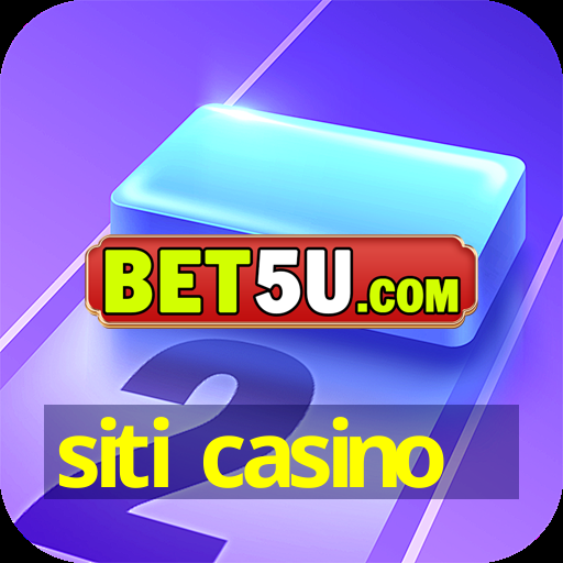 siti casino