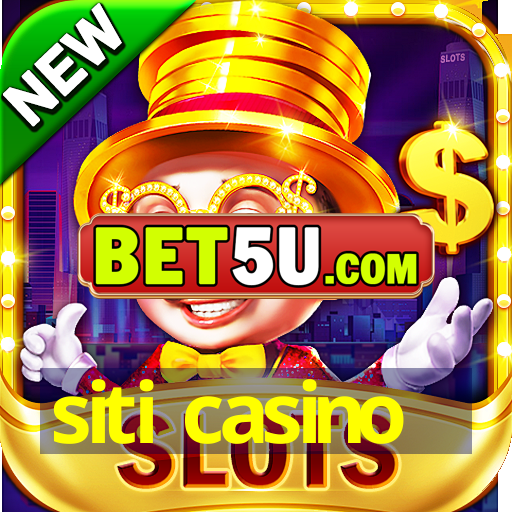 siti casino