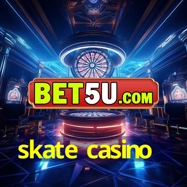 skate casino