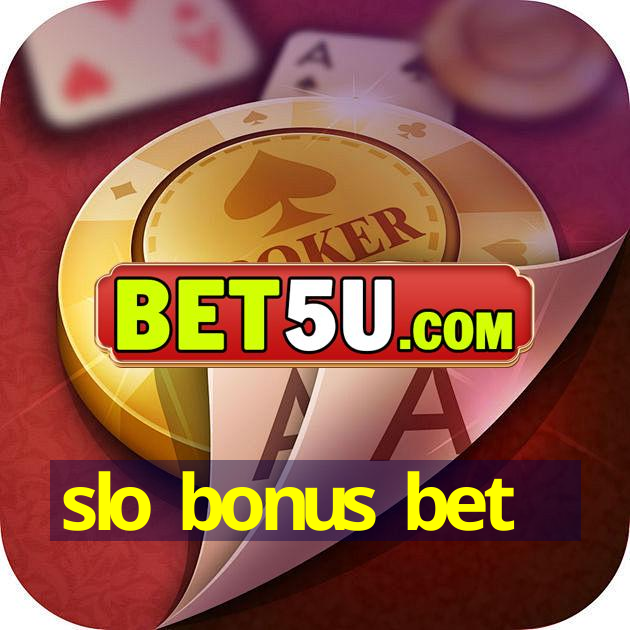 slo bonus bet