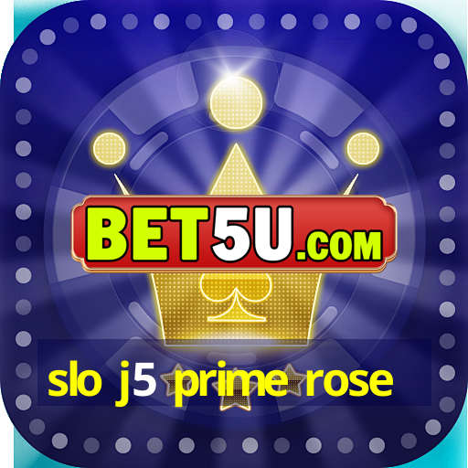 slo j5 prime rose