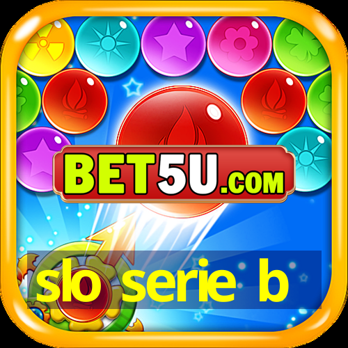 slo serie b