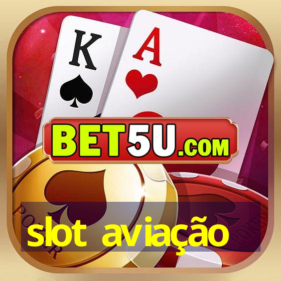 slot aviação