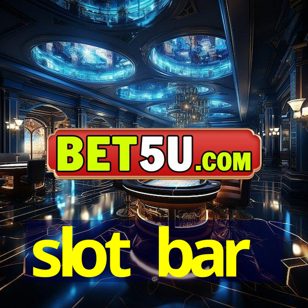 slot bar