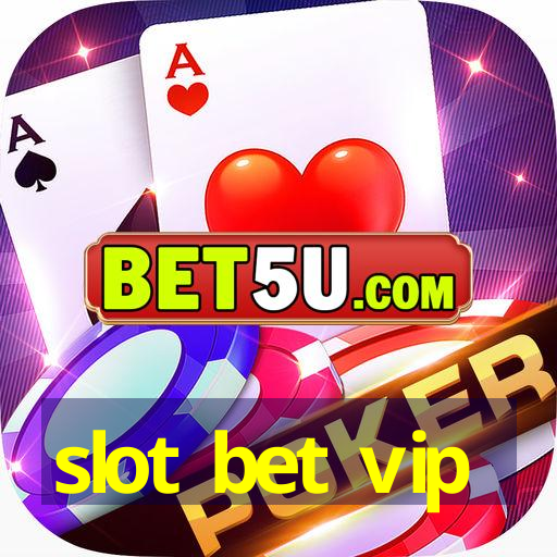 slot bet vip