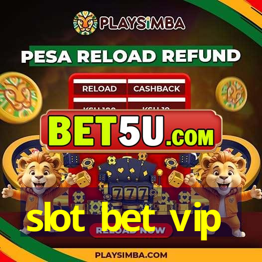 slot bet vip