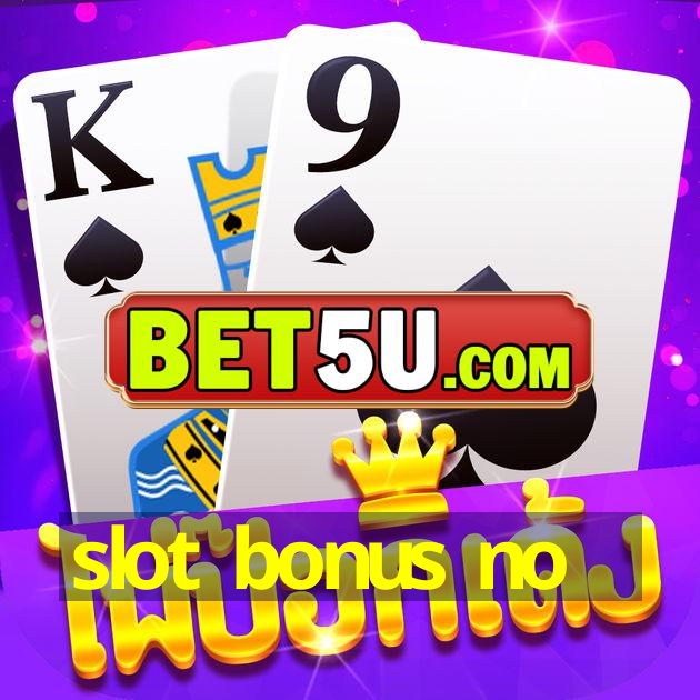 slot bonus no