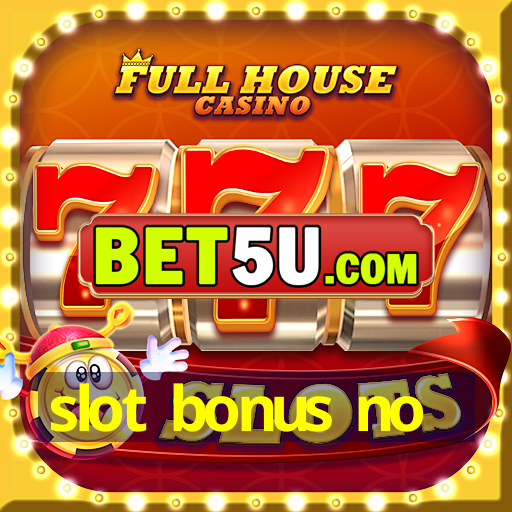 slot bonus no