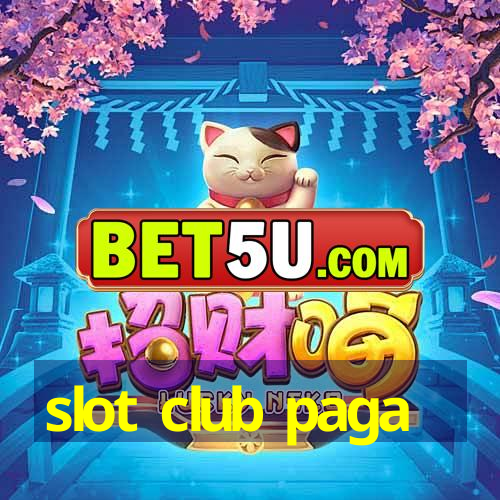 slot club paga