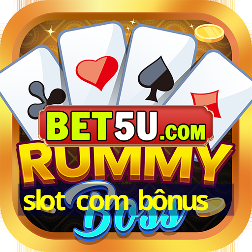 slot com bônus