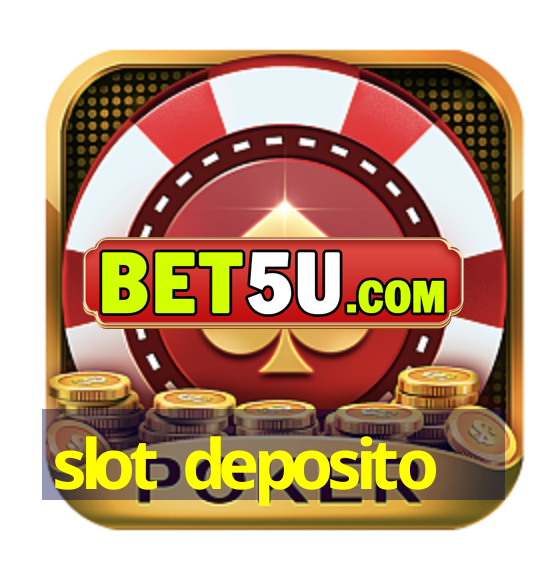 slot deposito