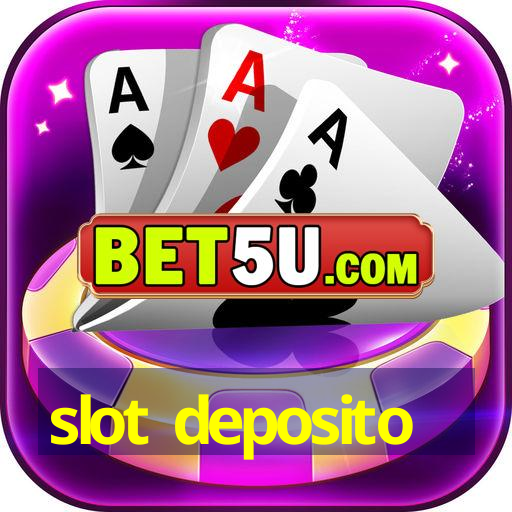 slot deposito