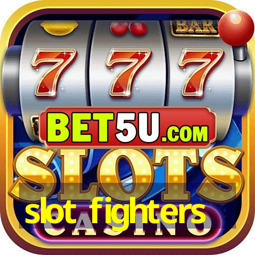 slot fighters